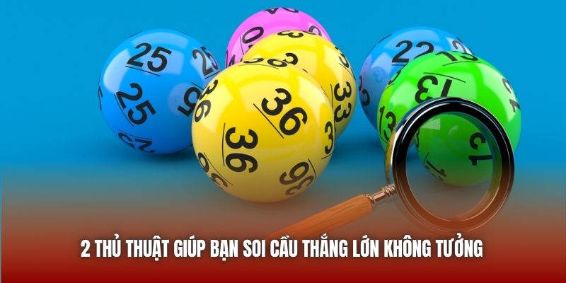 2 thủ thuật giúp bạn soi cầu thắng lớn không tưởng