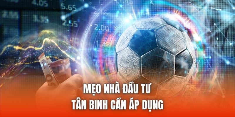 Mẹo nhà đầu tư tân binh cần áp dụng