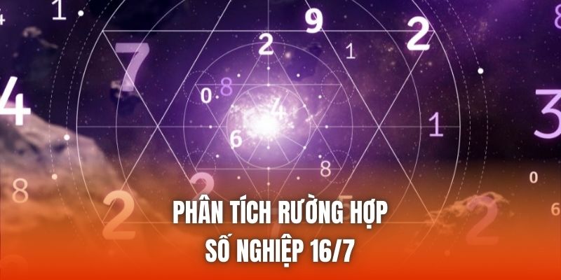 Phân tích rường hợp số nghiệp 16/7