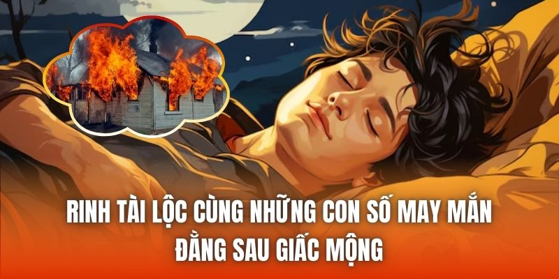 Rinh tài lộc cùng những con số may mắn đằng sau giấc mộng